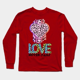 Love Never Fails Long Sleeve T-Shirt